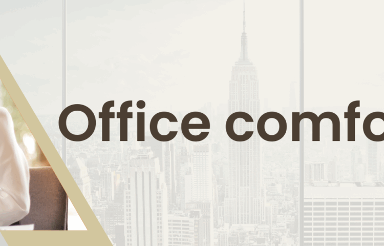 Office comfort